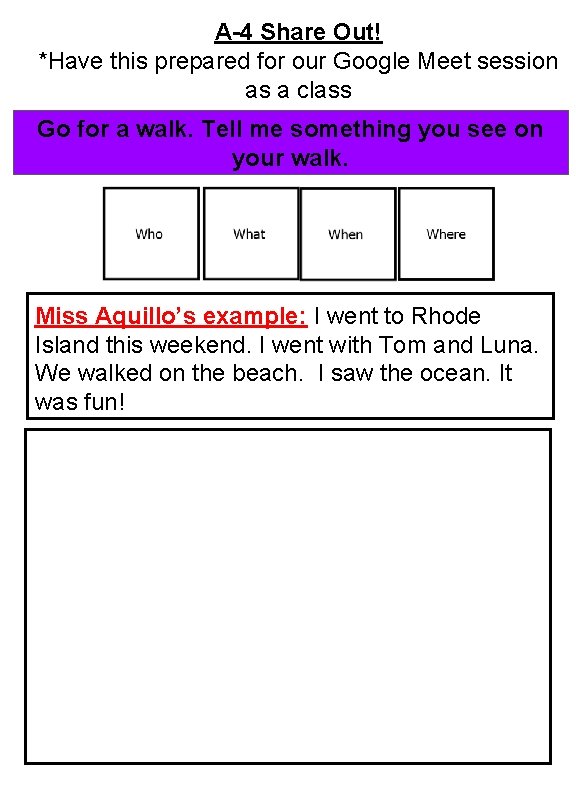 A-4 Share Out! *Have this prepared for our Google Meet session as a class