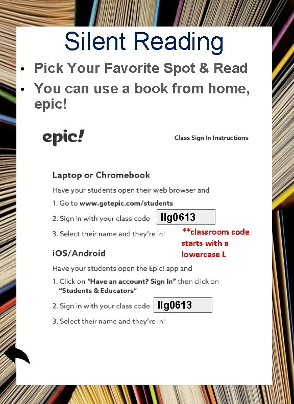 Silent Reading • Pick Your Favorite Spot & Read • You can use a