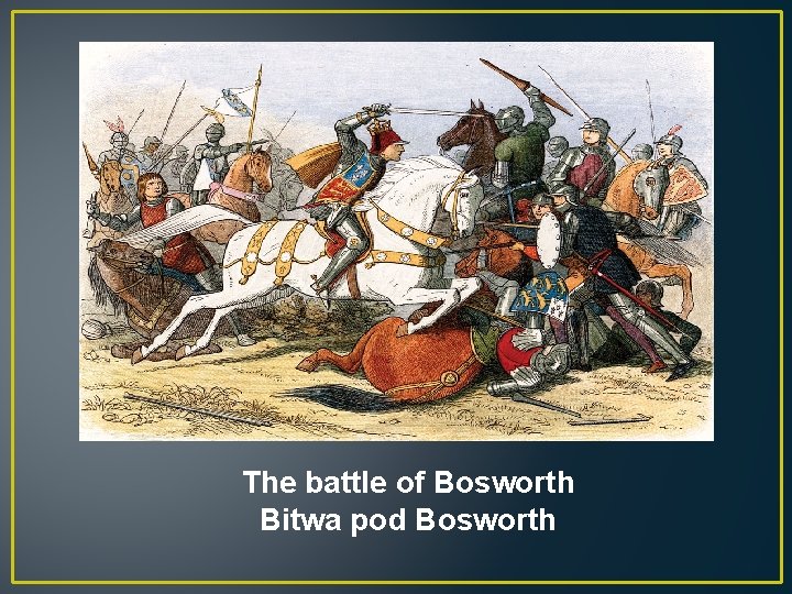 The battle of Bosworth Bitwa pod Bosworth 