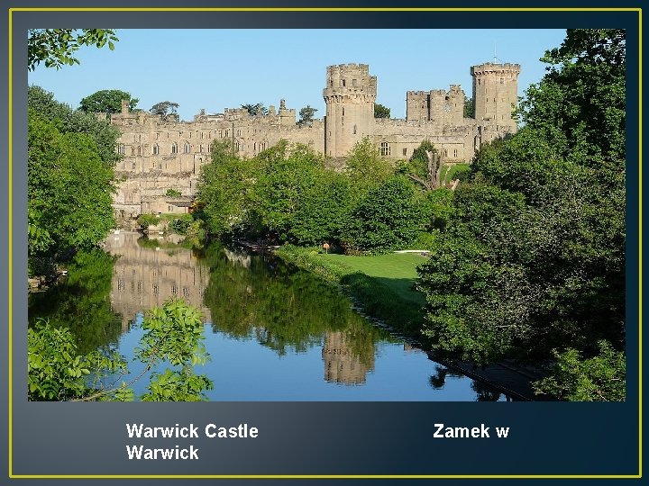 Warwick Castle Warwick Zamek w 