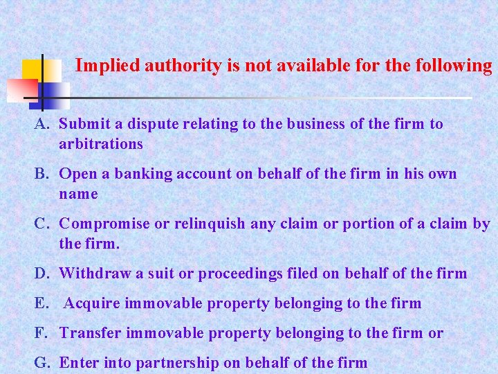 Implied authority is not available for the following A. Submit a dispute relating to