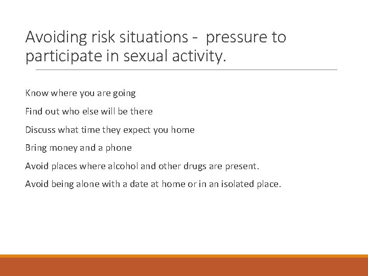 Avoiding risk situations - pressure to participate in sexual activity. Know where you are