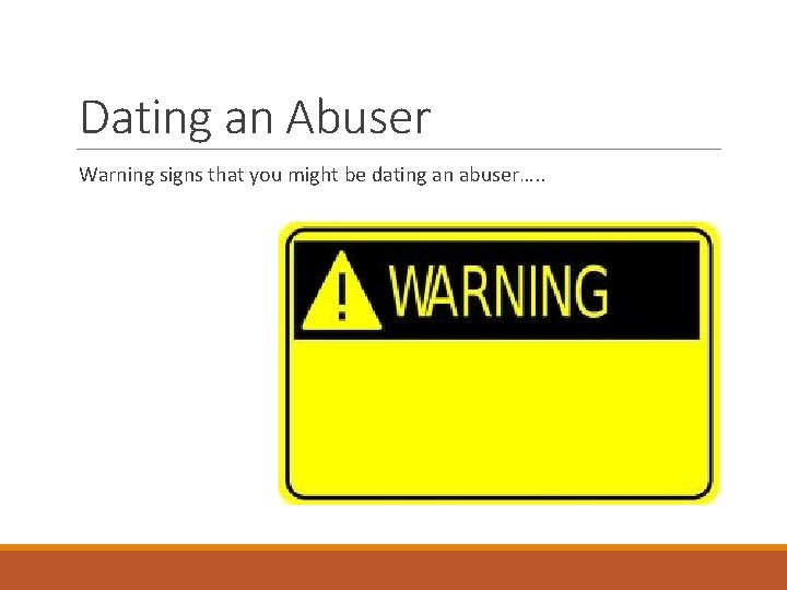 Dating an Abuser Warning signs that you might be dating an abuser…. . 