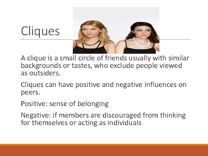 Cliques A clique is a small circle of friends usually with similar backgrounds or Cliques A clique is a small circle of friends usually with similar backgrounds or