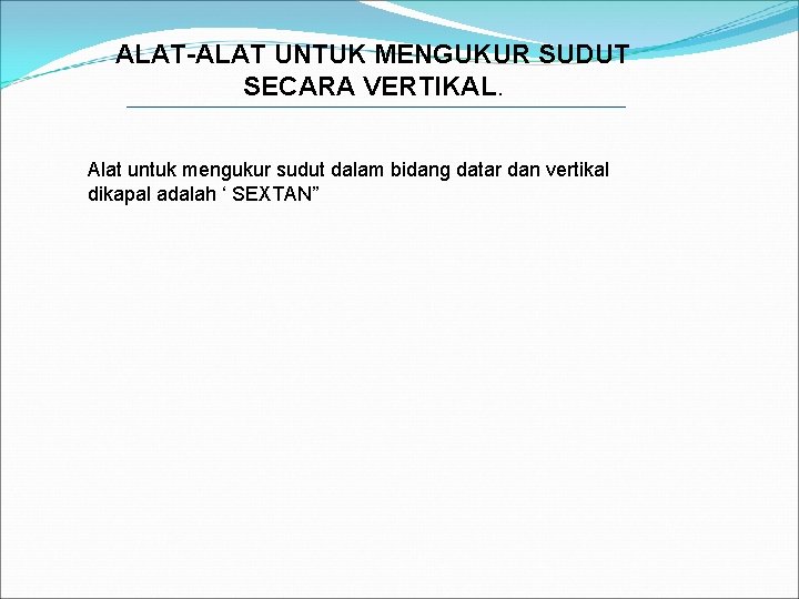 ALAT-ALAT UNTUK MENGUKUR SUDUT SECARA VERTIKAL. Alat untuk mengukur sudut dalam bidang datar dan