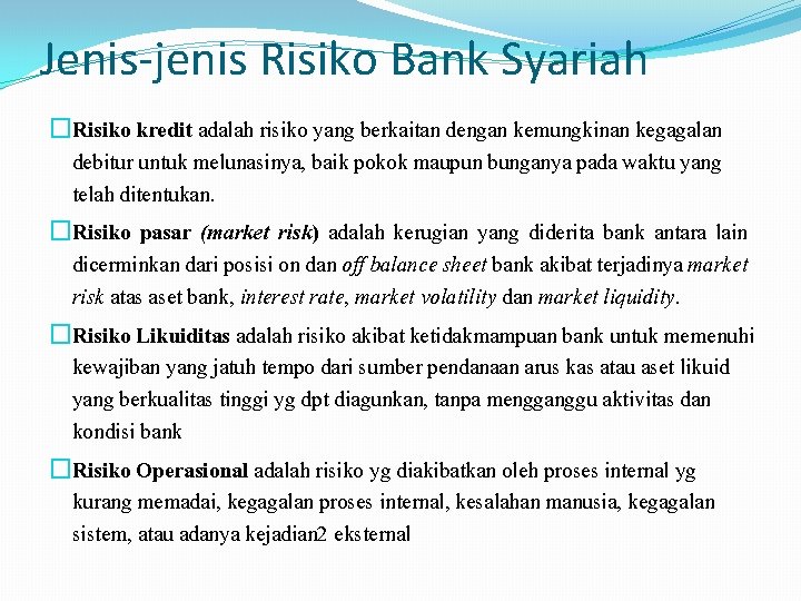 Jenis-jenis Risiko Bank Syariah �Risiko kredit adalah risiko yang berkaitan dengan kemungkinan kegagalan debitur