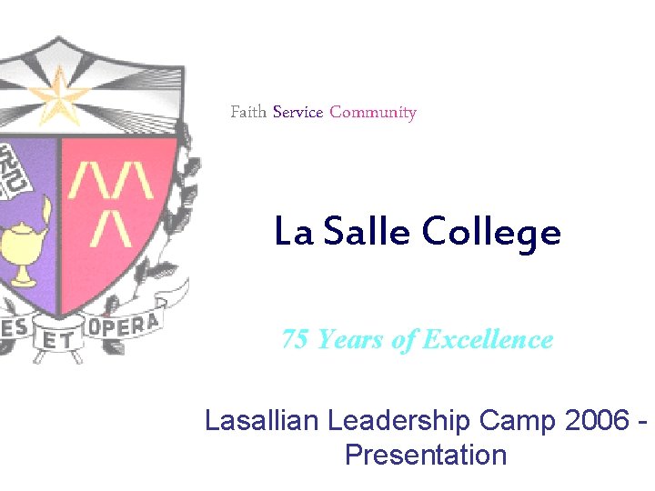 Faith Service Community La Salle College 75 Years of Excellence Lasallian Leadership Camp 2006