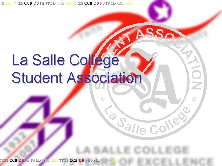 RB SEC TRES CCB DB PB PRED CRB SEC La Salle College Student Association