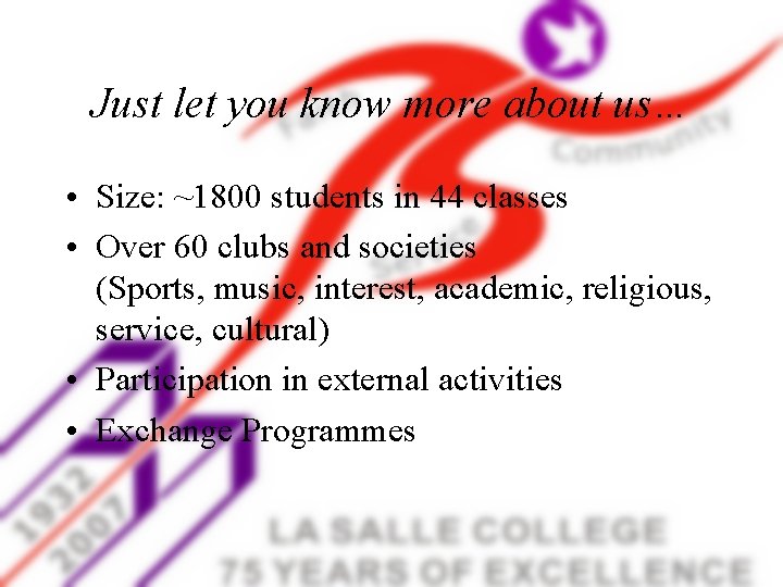 Just let you know more about us… • Size: ~1800 students in 44 classes