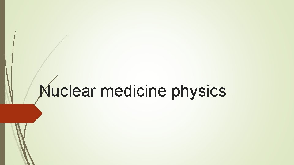 Nuclear medicine physics 