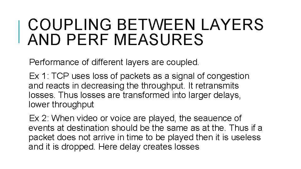 COUPLING BETWEEN LAYERS AND PERF MEASURES Performance of different layers are coupled. Ex 1: