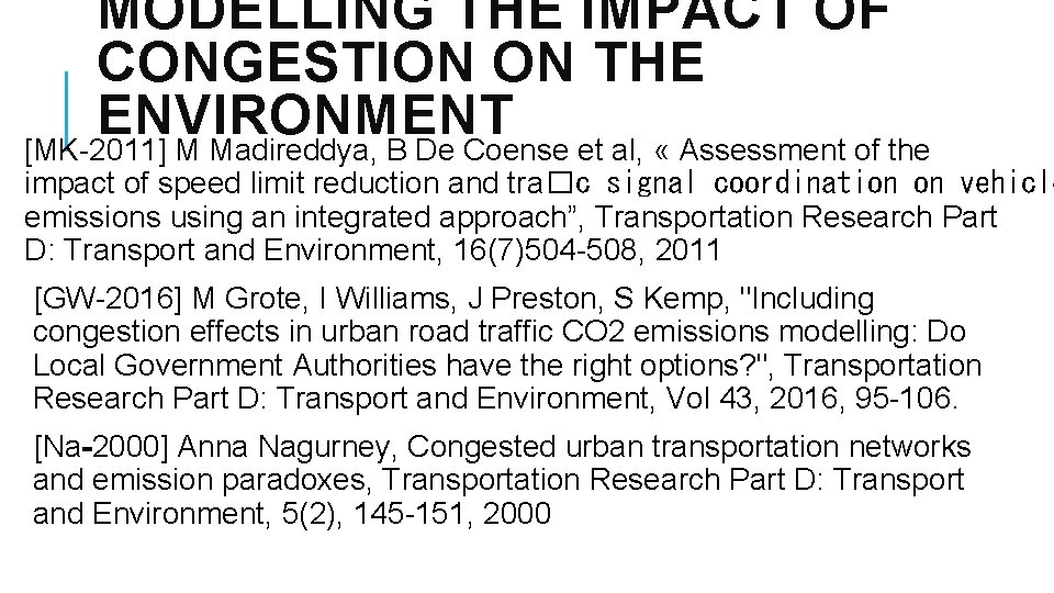 MODELLING THE IMPACT OF CONGESTION ON THE ENVIRONMENT [MK-2011] M Madireddya, B De Coense