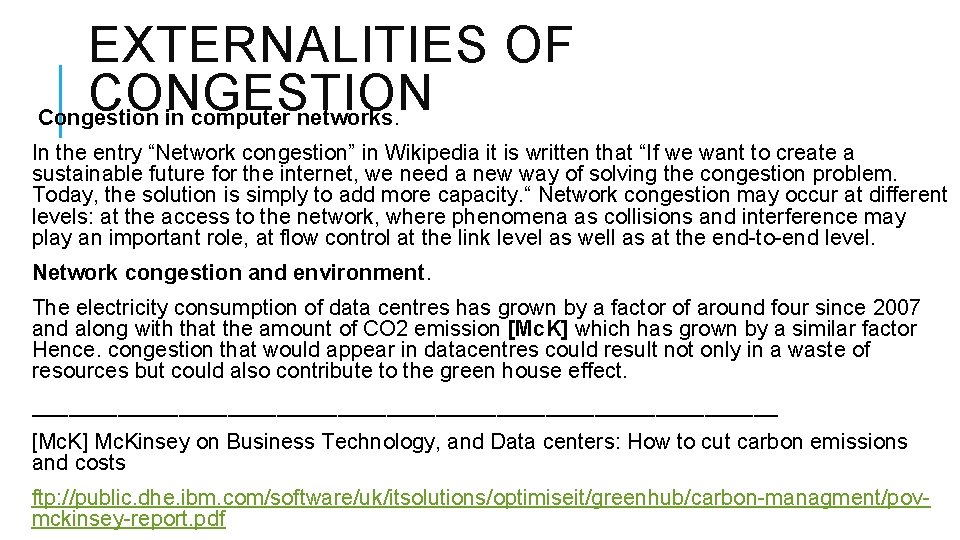 EXTERNALITIES OF CONGESTION Congestion in computer networks. In the entry “Network congestion” in Wikipedia