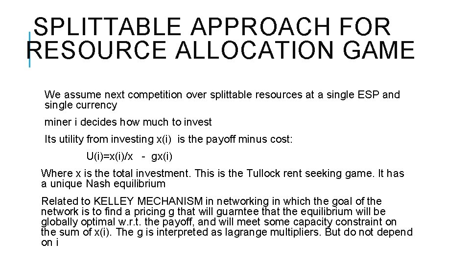 SPLITTABLE APPROACH FOR RESOURCE ALLOCATION GAME We assume next competition over splittable resources at