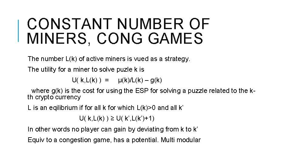 CONSTANT NUMBER OF MINERS, CONG GAMES The number L(k) of active miners is vued