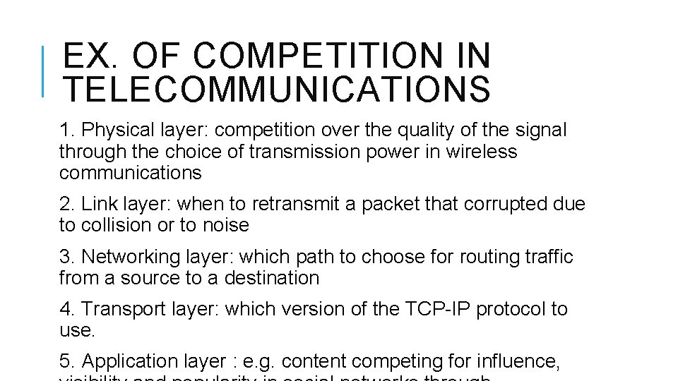 EX. OF COMPETITION IN TELECOMMUNICATIONS 1. Physical layer: competition over the quality of the