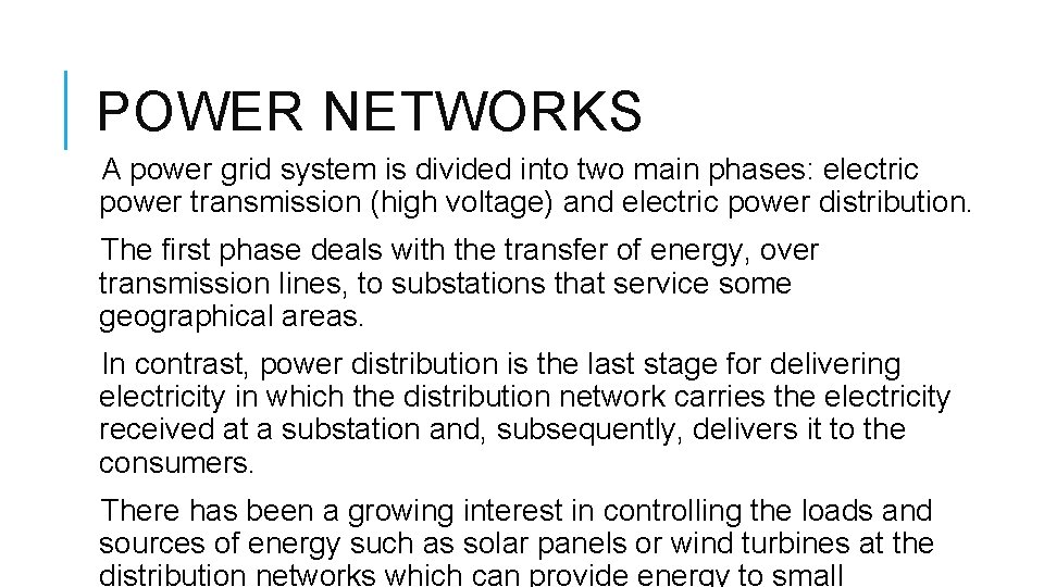 POWER NETWORKS A power grid system is divided into two main phases: electric power