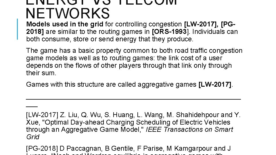 ENERGY VS TELCOM NETWORKS Models used in the grid for controlling congestion [LW-2017], [PG