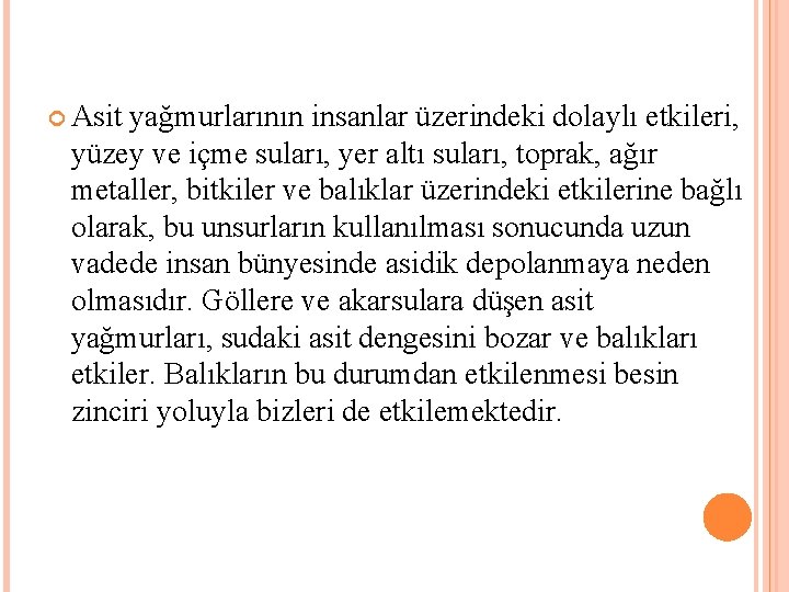  Asit yağmurlarının insanlar üzerindeki dolaylı etkileri, yüzey ve içme suları, yer altı suları,