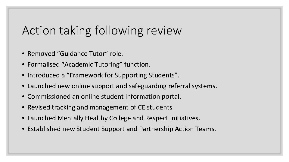 Action taking following review • • Removed “Guidance Tutor” role. Formalised “Academic Tutoring” function.