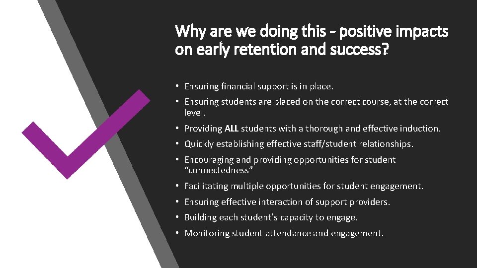 Why are we doing this - positive impacts on early retention and success? •