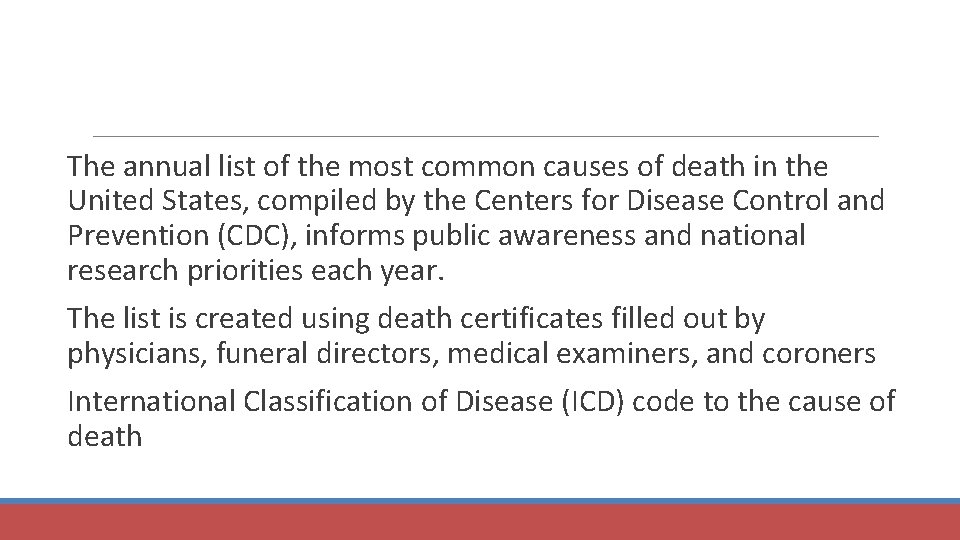 The annual list of the most common causes of death in the United States,