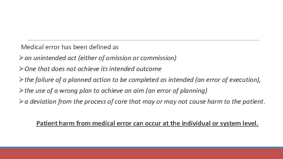 Medical error has been defined as Øan unintended act (either of omission or commission)