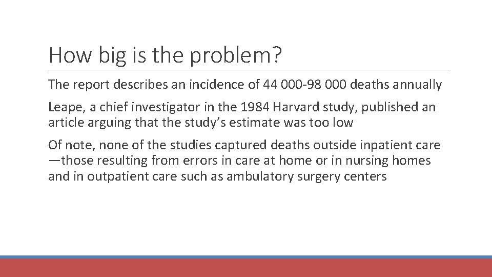 How big is the problem? The report describes an incidence of 44 000 -98
