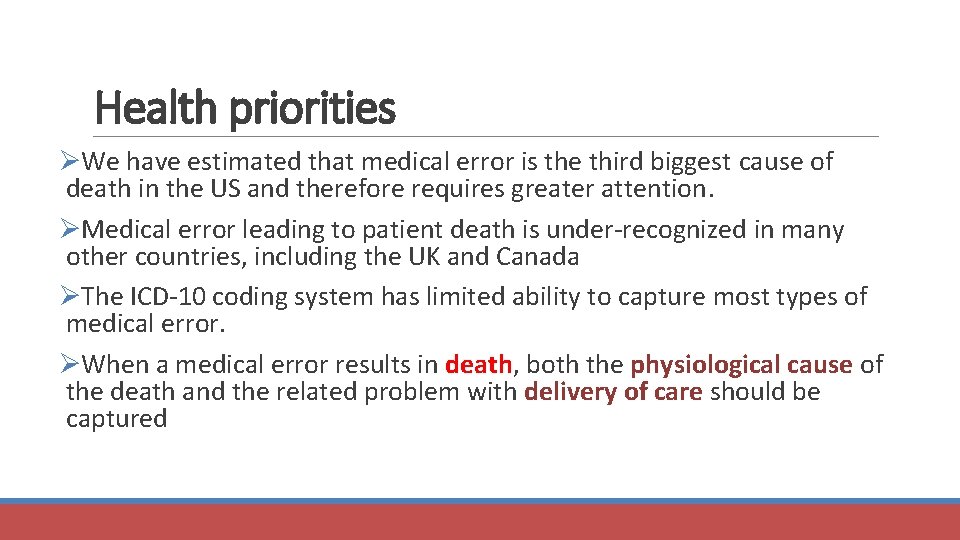 Health priorities ØWe have estimated that medical error is the third biggest cause of