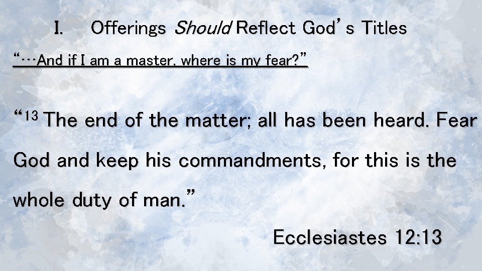 I. Offerings Should Reflect God’s Titles “…And if I am a master, where is
