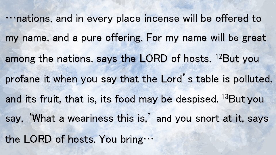 …nations, and in every place incense will be offered to my name, and a