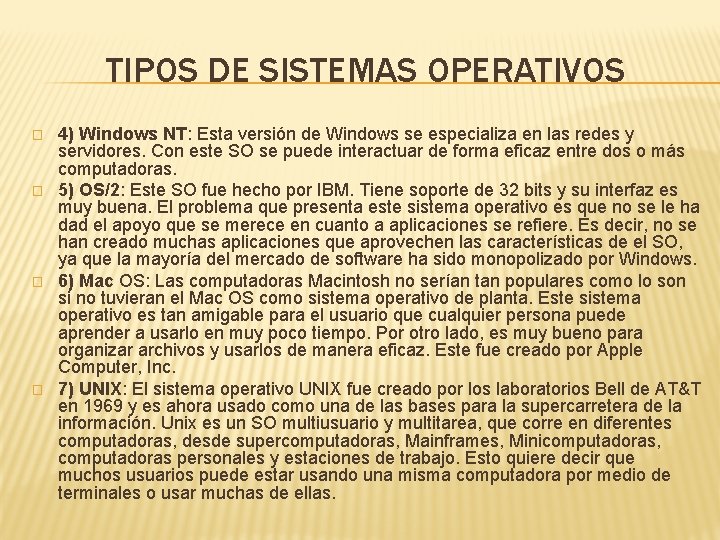 TIPOS DE SISTEMAS OPERATIVOS � � 4) Windows NT: Esta versión de Windows se TIPOS DE SISTEMAS OPERATIVOS � � 4) Windows NT: Esta versión de Windows se