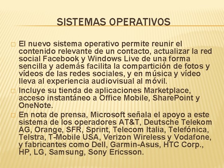 SISTEMAS OPERATIVOS � � � El nuevo sistema operativo permite reunir el contenido relevante SISTEMAS OPERATIVOS � � � El nuevo sistema operativo permite reunir el contenido relevante