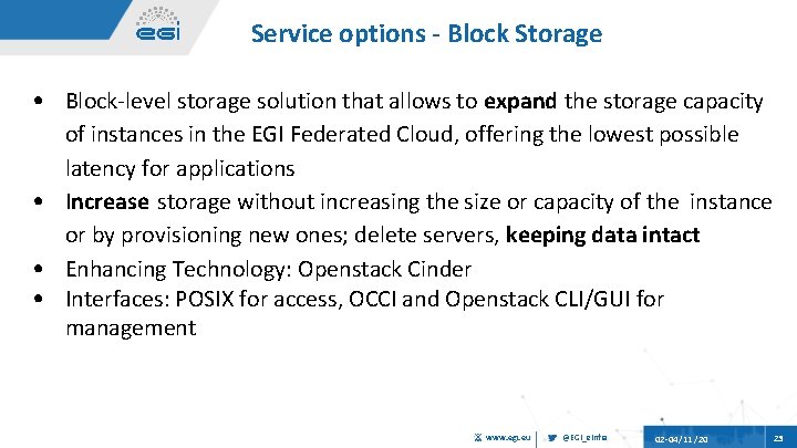 Service options Block Storage • Block-level storage solution that allows to expand the storage