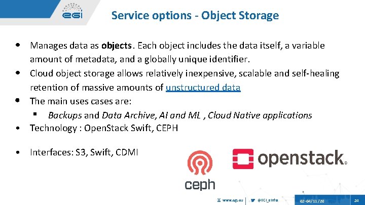 Service options Object Storage • Manages data as objects. Each object includes the data