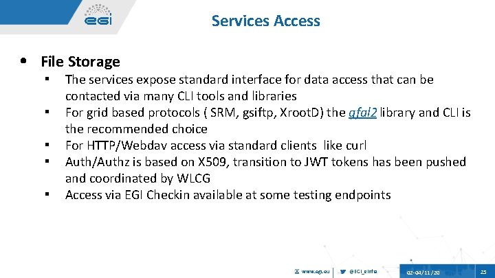 Services Access • File Storage ▪ The services expose standard interface for data access