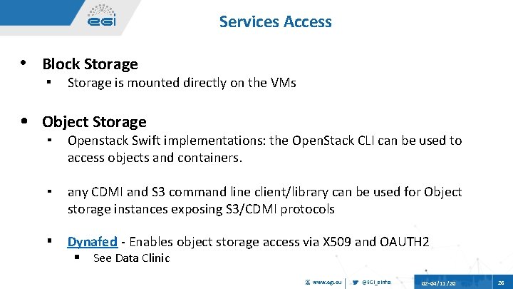 Services Access • Block Storage ▪ Storage is mounted directly on the VMs •