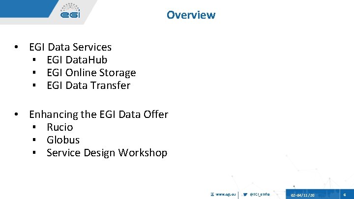 Overview • EGI Data Services ▪ EGI Data. Hub ▪ EGI Online Storage ▪
