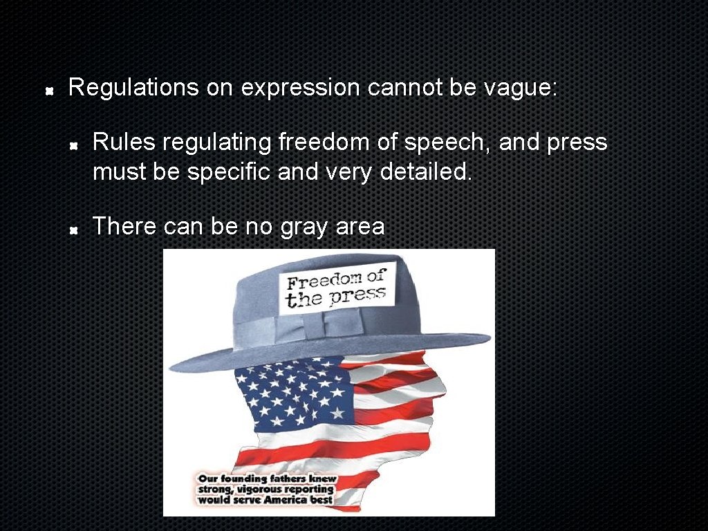 Regulations on expression cannot be vague: Rules regulating freedom of speech, and press must