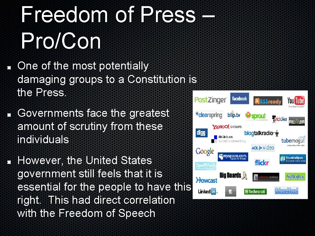 Freedom of Press – Pro/Con One of the most potentially damaging groups to a