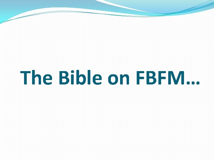 The Bible on FBFM… 