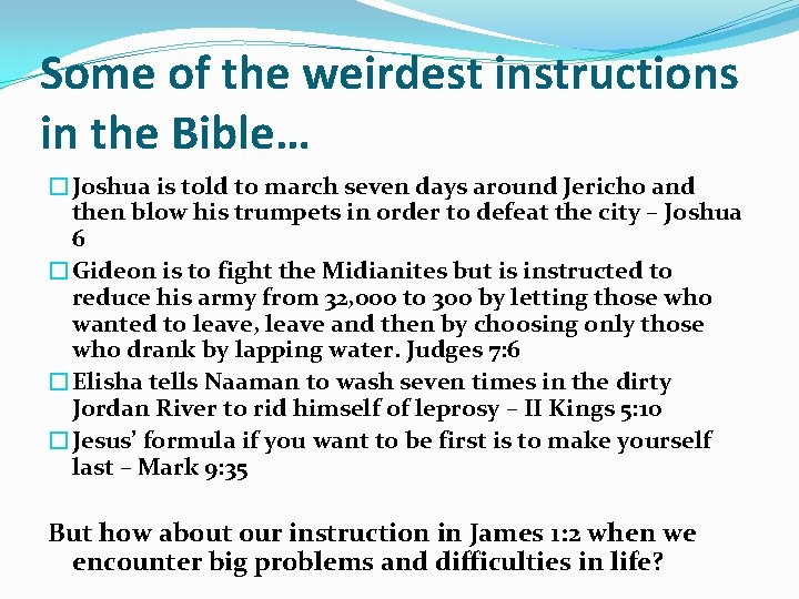 Some of the weirdest instructions in the Bible… �Joshua is told to march seven