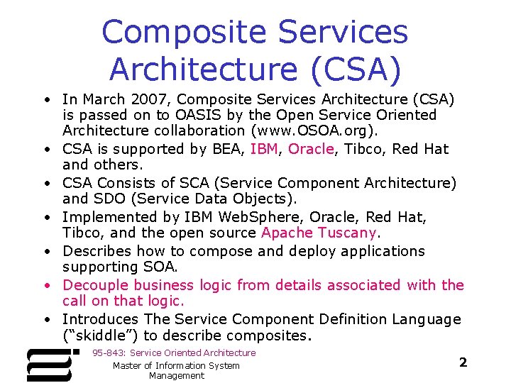 Composite Services Architecture (CSA) • In March 2007, Composite Services Architecture (CSA) is passed