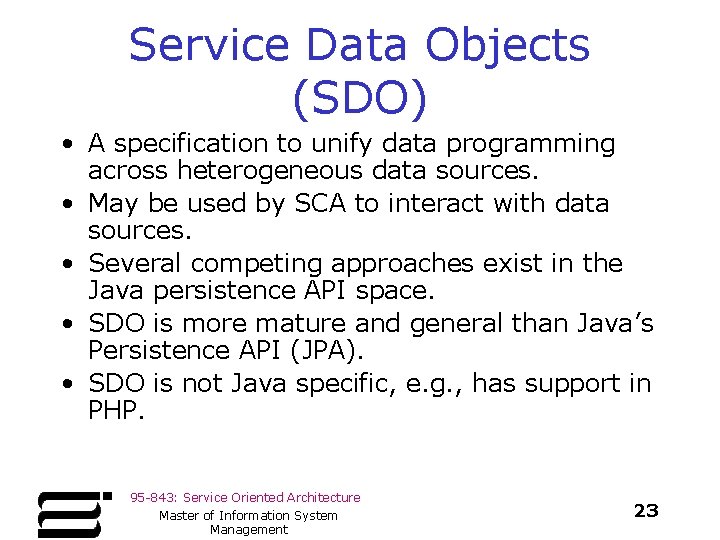 Service Data Objects (SDO) • A specification to unify data programming across heterogeneous data