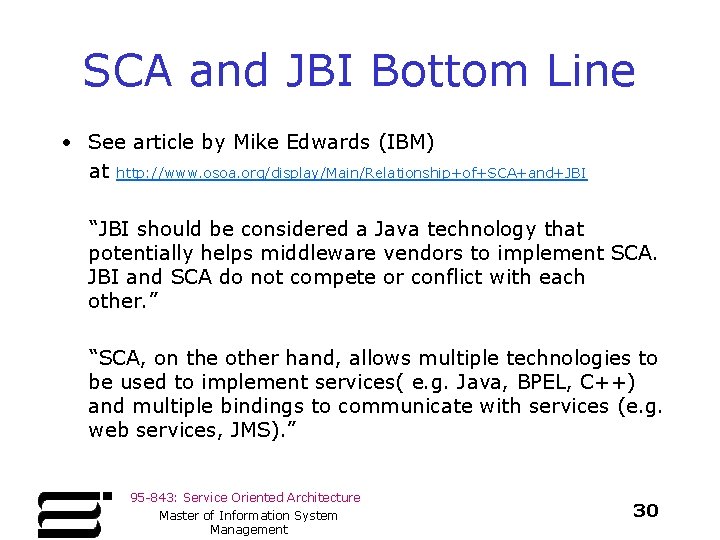 SCA and JBI Bottom Line • See article by Mike Edwards (IBM) at http: