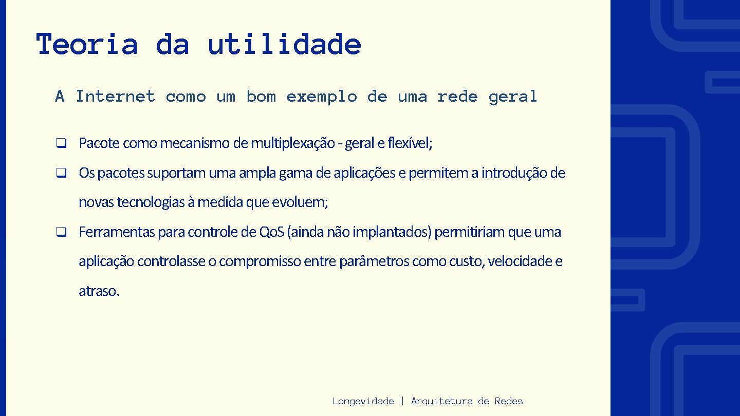 Teoria da utilidade A Internet como um bom exemplo de uma rede geral q