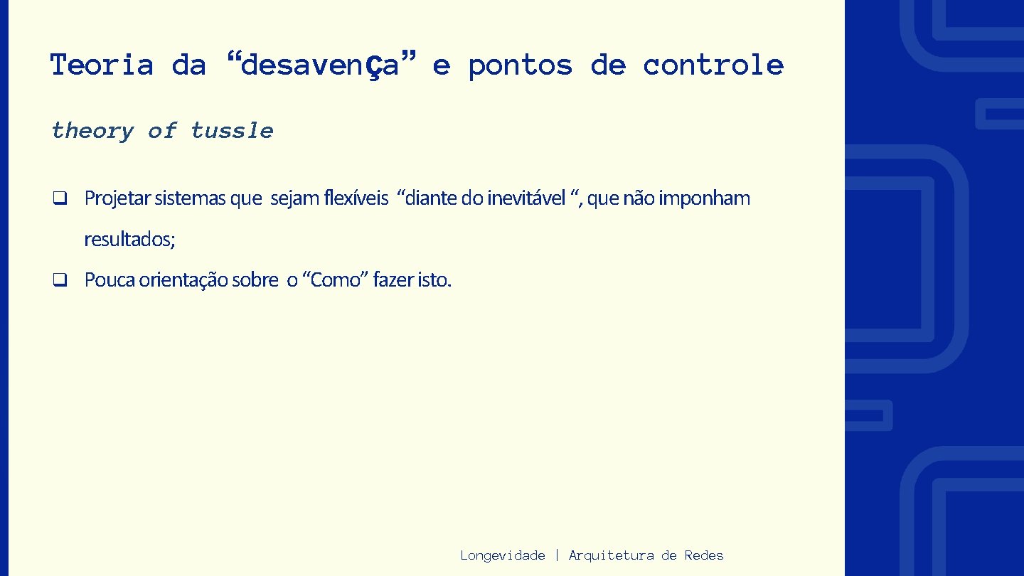 Teoria da “desavença” e pontos de controle theory of tussle q Projetar sistemas que