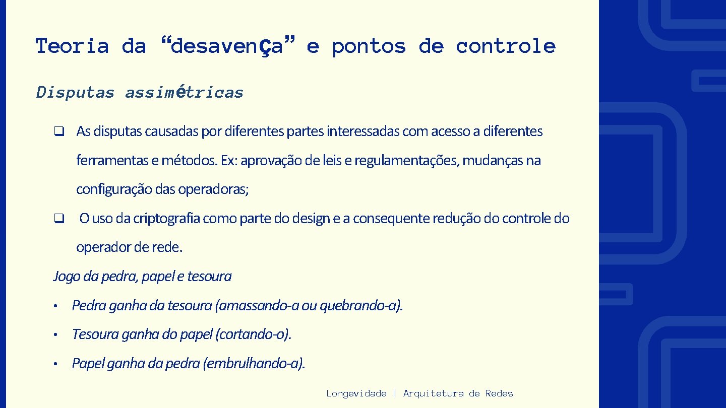 Teoria da “desavença” e pontos de controle Disputas assimétricas q As disputas causadas por