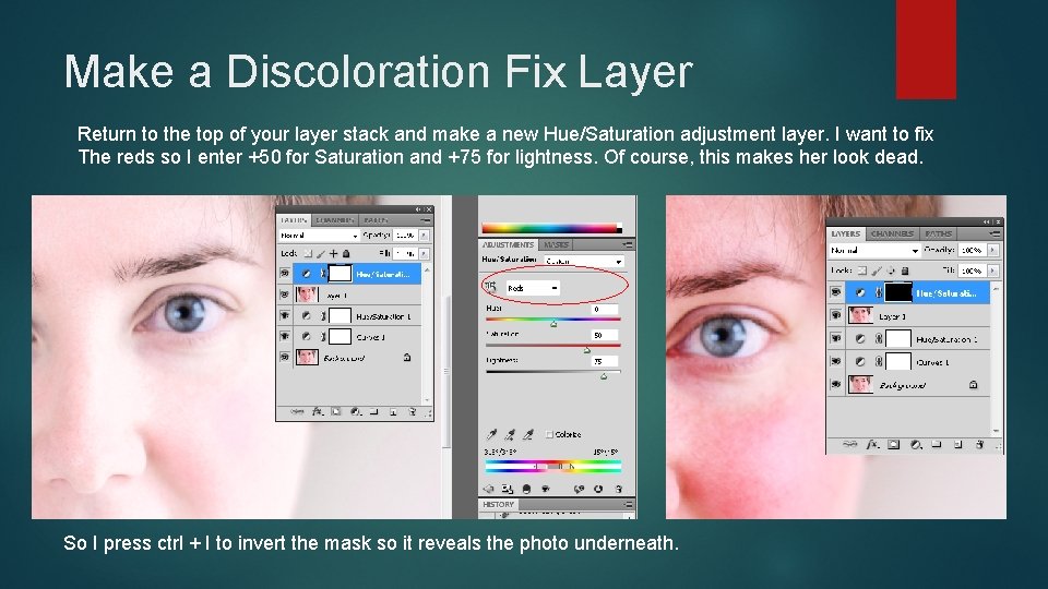 Make a Discoloration Fix Layer Return to the top of your layer stack and Make a Discoloration Fix Layer Return to the top of your layer stack and