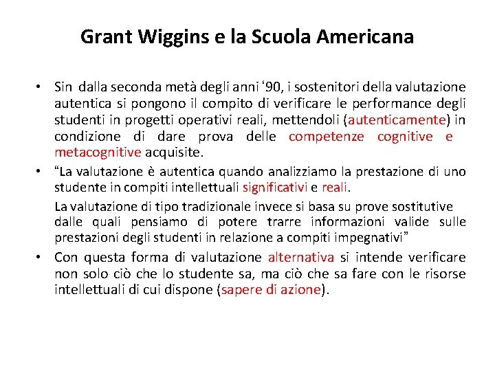 Grant Wiggins e la Scuola Americana • Sin dalla seconda metà degli anni ‘